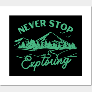 Never stop exploring hiking camping outdoor adventure Posters and Art